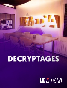 Le Média - Décryptages