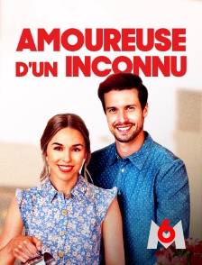 M6 - Amoureuse d'un inconnu