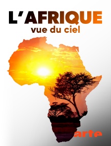 Arte - L'Afrique vue du ciel