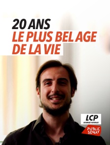 LCP Public Sénat - 20 ans le plus bel âge de la vie