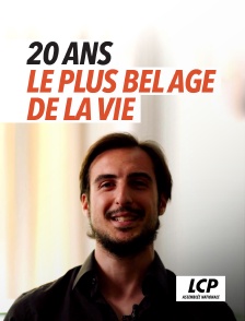 LCP 100% - 20 ans le plus bel âge de la vie