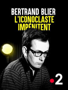 France 2 - Bertrand Blier, l'iconoclaste impertinent