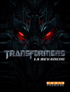 Paris Première - Transformers 2 : la revanche