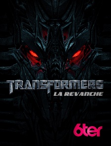 6ter - Transformers 2 : la revanche