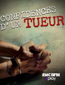 RMC BFM Play - Confidences d'un tueur en replay