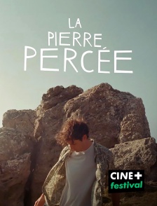 CINE+ Festival - La Pierre percée