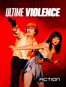 Action - Ultime violence