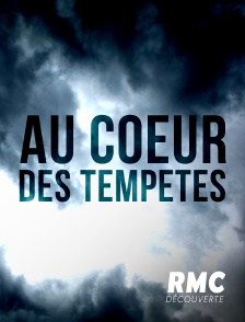 RMC Découverte - Au cœur des tempêtes