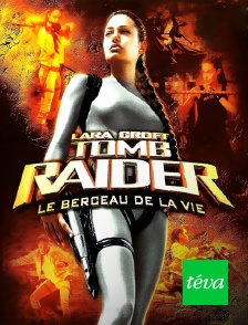 Téva - Lara Croft Tomb Raider : le berceau de la vie