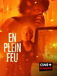 CINE+ Frisson - En plein feu