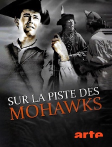 Arte - Sur la piste des Mohawks