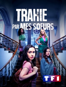 TF1 - Trahie par mes soeurs