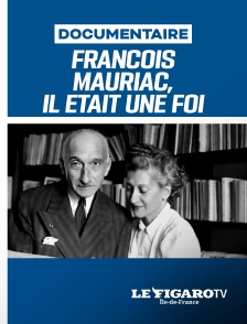 Le Figaro TV Île-de-France - François Mauriac, il était une foi