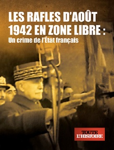 Toute l'Histoire - Les rafles d'août 1942 en zone libre