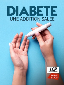 LCP Public Sénat - Diabète, une addition salée