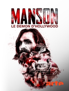 Arte - Charles Manson, le démon d'Hollywood