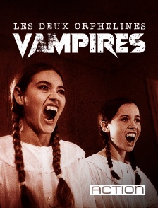 Action - Les deux orphelines vampires