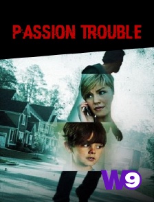 W9 - Passion trouble