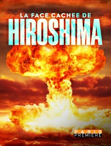 Paris Première - La face cachée de Hiroshima