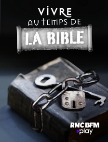 RMC BFM Play - Vivre au temps de la Bible