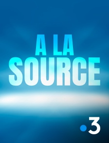 France 3 - A la source