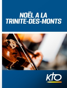 KTO - Noël à la Trinité-des-Monts