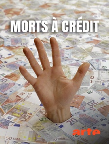 Arte - Morts à crédit