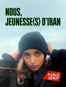 Public Sénat - Nous, jeunesse(s) d'Iran