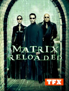 TFX - Matrix Reloaded