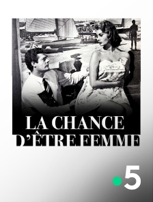 France 5 - La chance d'être femme