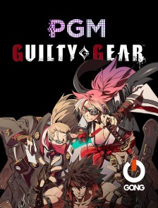 GONG - E-sport - Pgm Guilty Gears