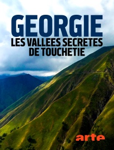 Arte - Géorgie : les vallées secrètes de Touchétie