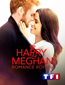 TF1 - Quand Harry rencontre Meghan : Romance Royale