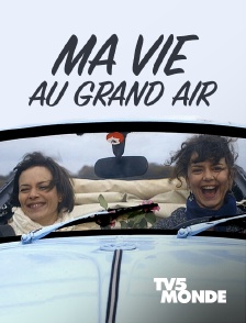 TV5MONDE - Ma vie au grand air