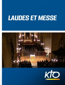 KTO - Laudes et Messe