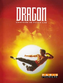 Paris Première - Dragon, l'histoire de Bruce Lee