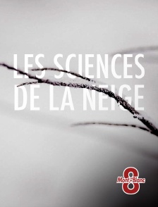 8 Mont Blanc - Les sciences de la neige