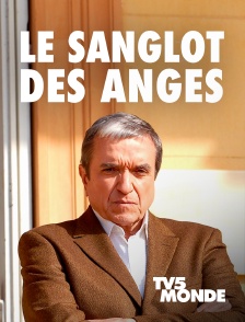 TV5MONDE - Le sanglot des anges