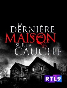 RTL 9 - La dernière maison sur la gauche