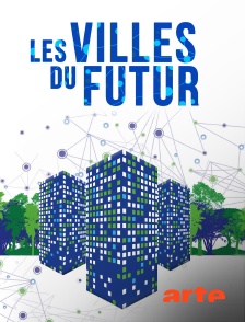 Arte - Les Villes du futur