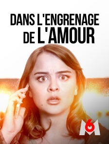 M6 - Dans l'engrenage de l'amour