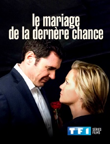 TF1 Séries Films - Le mariage de la dernière chance