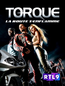 RTL 9 - Torque, la route s'enflamme