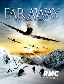 RMC Story - Far away : les soldats de l'espoir