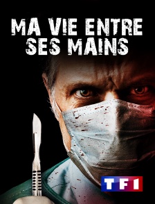 TF1 - Ma vie entre ses mains