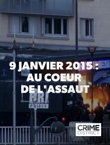 Crime District - 9 janvier 2015 : au coeur de l'assaut