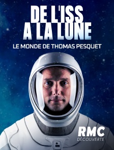 RMC Découverte - LE MONDE DE THOMAS PESQUET