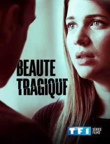 TF1 Séries Films - Beauté tragique