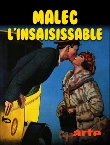 Arte - Malec l'insaisissable