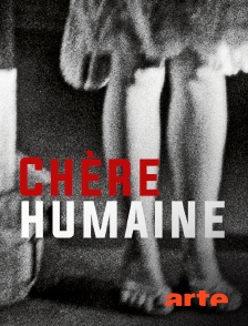 Arte - Chère humaine